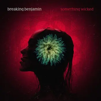 Breaking Benjamin - Something Wicked artwork