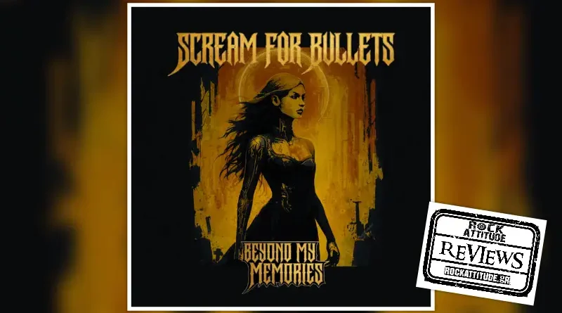 SCREAM FOR BULLETS: "Beyond My Memories" | Review