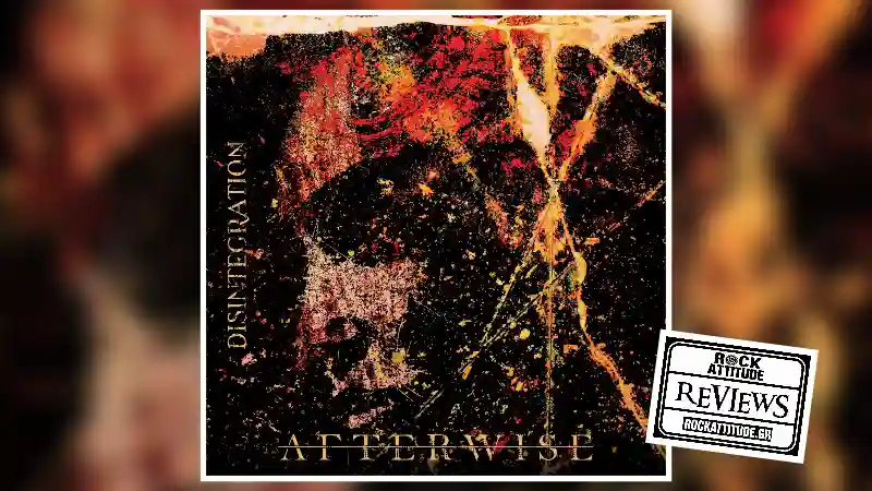 AFTERWISE: "Disintegration" | Review