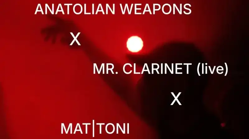 Anatolian Weapons, Mr. Clarinet (live), Mattoni @ Ρομάντσο
