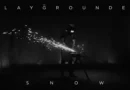 PLAYGROUNDED: Νέο single και video "Snow"