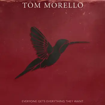 Tom Morello - Everyone Gets Everything They Want artwork