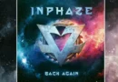 INPHAZE: Παρουσιάζουν το νέο τους άλμπουμ “Back Again”