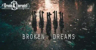 GROOVE THERAPIST: Νέο video "Broken Dreams" για τα όνειρα που χάθηκαν