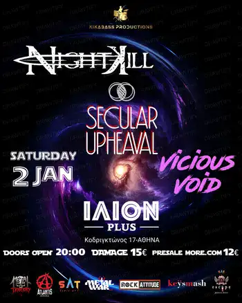 NightΚill, Secular Upheaval, Vicious Void @ Ίλιον Plus
