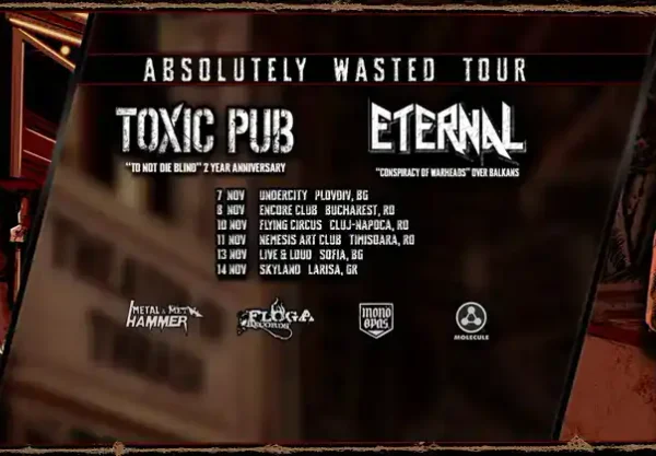 Toxic Pub και Eternal στα Βαλκάνια. Το Absolutely Wasted Tour είναι γεγονός