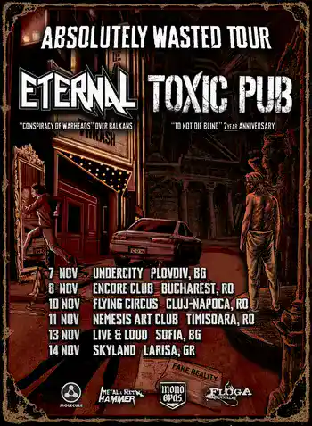 Toxic Pub, Eternal - Absolutely Wasted Tour