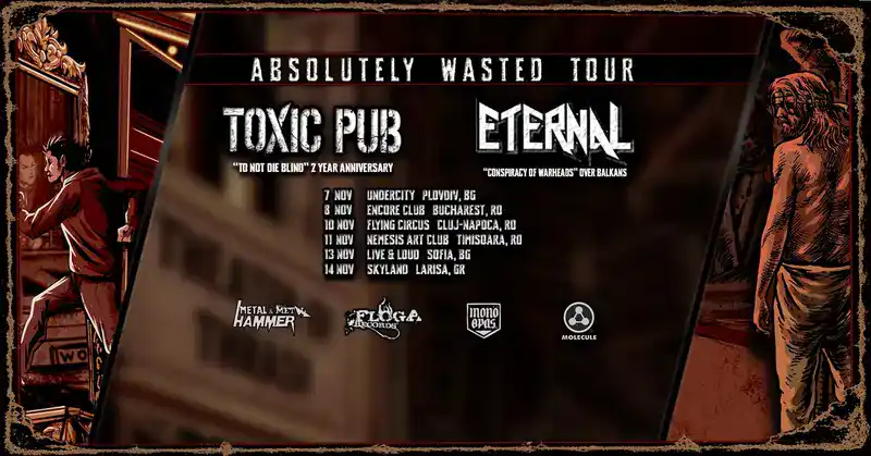 Toxic Pub και Eternal στα Βαλκάνια. Το Absolutely Wasted Tour είναι γεγονός